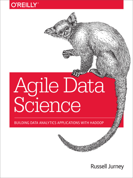 Title details for Agile Data Science by Russell Jurney - Available